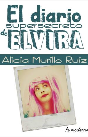 EL DIARIO SUPERSECRETO DE ELVIRA
