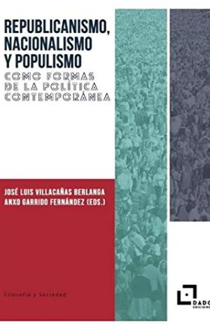 REPUBLICANISMO, NACIONALISMO Y POPULISMO COMO FORMAS DE LA POLITICA CONTEMPORANE