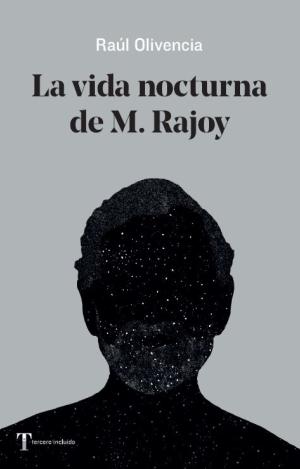 VIDA NOCTURNA DE M. RAJOY, LA