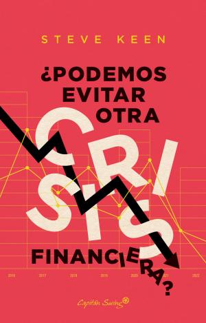 ¿PODEMOS EVITAR OTRA CRISIS FINANCIERA?