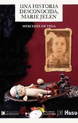UNA HISTORIA DESCONOCIDA, MARIE JELEN