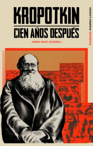 KROPOTKIN CIEN AÑOS DESPUÉS