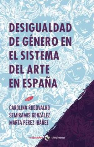 DESIGUALDAD DE GÉNERO EN EL SISTEMA DEL ARTE EN ESPAÑA