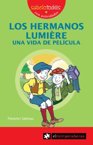 HERMANOS LUMIERE UNA VIDA DE PELICULA