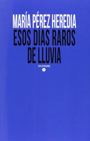 ESOS DIAS RAROS DE LLUVIA