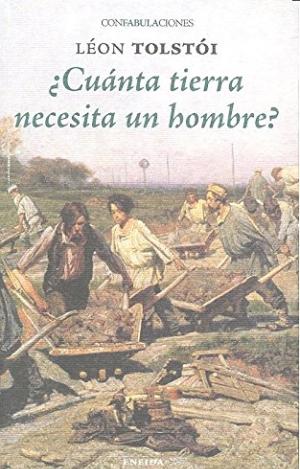 CUANTA TIERRA NECESITA UN HOMBRE