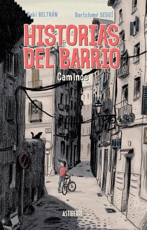 HISTORIAS DEL BARRIO. CAMINOS