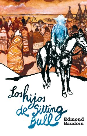 LOS HIJOS DE SITTING BULL
