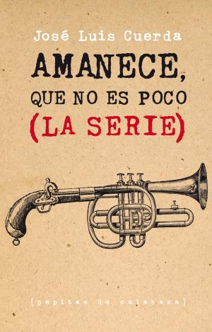 AMANECE, QUE NO ES POCO (LA SERIE)