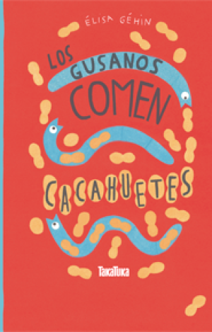 LOS GUSANOS COMEN CACAHUETES