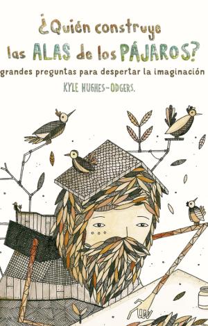 ¿QUIÉN CONSTRUYE LAS ALAS DE LOS PÁJAROS?