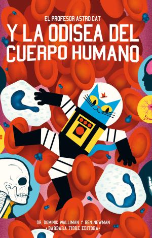 EL PROFESOR ASTRO CAT Y LA ODISEA DEL CUERPO HUMANO
