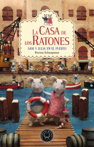 LA CASA DE LOS RATONES, VOLUMEN 4: SAM Y JULIA EN EL PUERTO