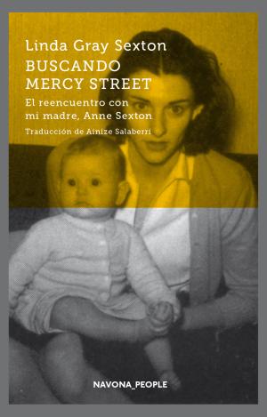 BUSCANDO MERCY STREET. EL REENCUENTRO CON MI MADRE, ANNE SEXTON