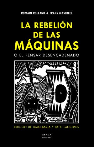 LA REBELIÓN DE LAS MÁQUINAS O EL PENSAR DESENCADENADO