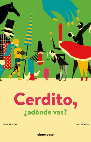CERDITO, ¿ADÓNDE VAS?