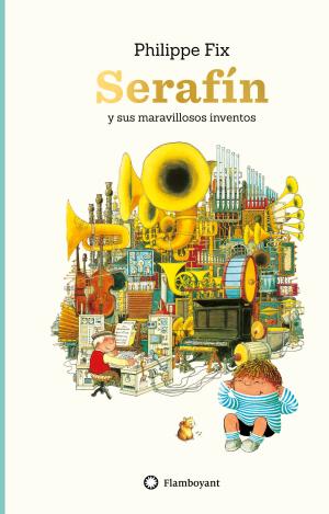 SERAFIN Y SUS MARAVILLOSOS INVENTOS