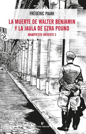 LA MUERTE DE WALTER BENJAMIN Y LA JAULA DE EZRA POUND