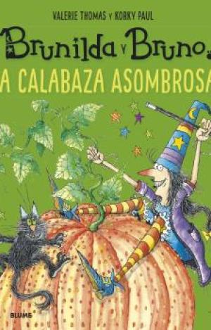 BRUNILDA Y BRUNO. LA ASOMBROSA CALABAZA