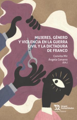 MUJERES, GENERO Y VIOLENCIA EN LA GUERRA CIVIL Y LA DICTADURA DE FRANCO