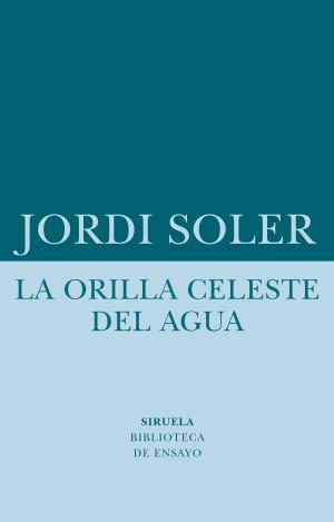 LA ORILLA CELESTE DEL AGUA