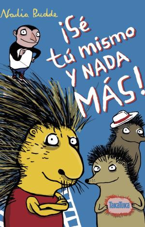 ¡SÉ TÚ MISMO Y NADA MÁS! (2ª ED)