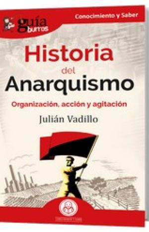 GUÍABURROS: HISTORIA DEL ANARQUISMO