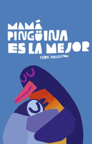 MAMÁ PINGÜINA ES LA MEJOR