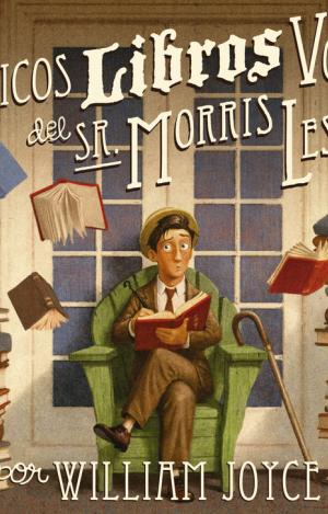 LOS FANTÁSTICOS LIBROS VOLADORES DEL SR. MORRIS LESSMORE