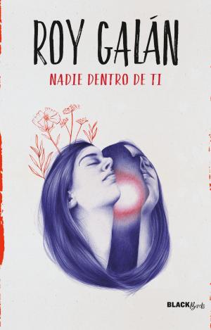 NADIE DENTRO DE TI (COLECCIÓN #BLACKBIRDS)