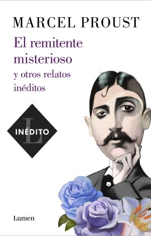 EL REMITENTE MISTERIOSO Y OTROS RELATOS INÉDITOS