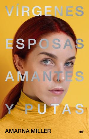 VÍRGENES, ESPOSAS, AMANTES Y PUTAS
