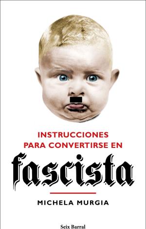 INSTRUCCIONES PARA CONVERTIRSE EN FASCISTA