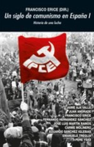 UN SIGLO DE COMUNISMO EN ESPAÑA I