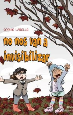 NO NOS VAN A INVISIBILIZAR