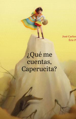 ¿QUÉ ME CUENTAS, CAPERUCITA?
