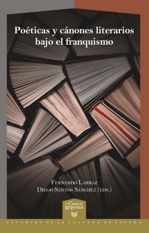 POÉTICAS Y CÁNONES LITERARIOS BAJO EL FRANQUISMO