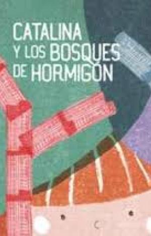 CATALINA Y LOS BOSQUES DE HORMIGÓN