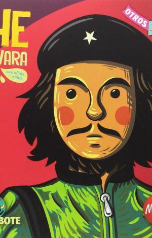 CHE GUEVARA PARA NIÑAS Y NIÑOS