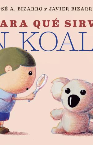 ¿PARA QUÉ SIRVE UN KOALA?