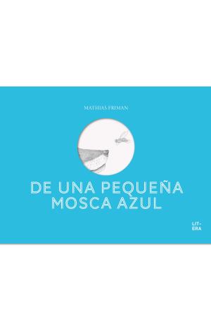 DE UNA PEQUEÑA MOSCA AZUL
