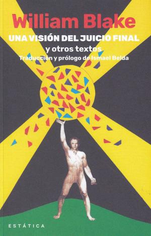 UNA VISIÓN DEL JUICIO FINAL Y OTROS TEXTOS