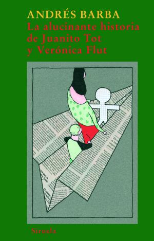 LA ALUCINANTE HISTORIA DE JUANITO TOT Y VERÓNICA FLUT