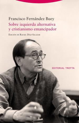 SOBRE IZQUIERDA ALTERNATIVA Y CRISTIANISMO EMANCIPADOR