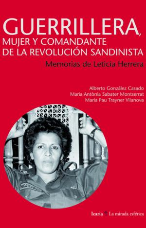 GUERRILLERA, MUJER Y COMANDANTE DE LA REVOLUCIÓN SANDINISTA