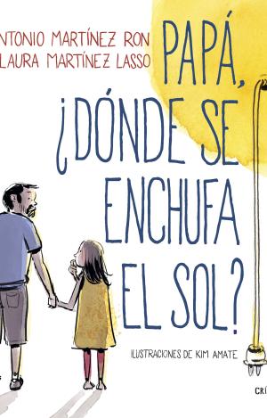 PAPÁ, ¿DÓNDE SE ENCHUFA EL SOL?
