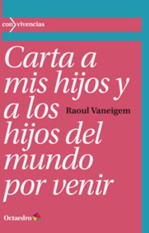 CARTA A MIS HIJOS Y A LOS HIJOS DEL MUNDO POR VENIR